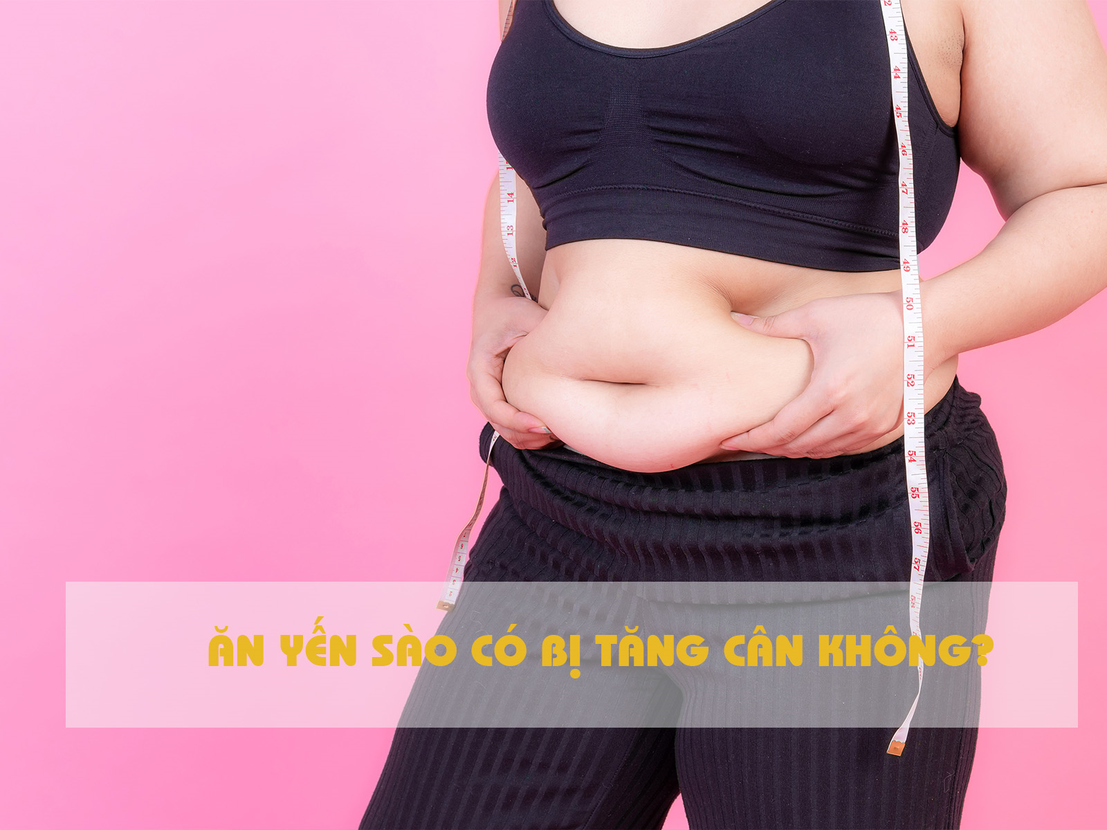 Ăn tổ yến sào có làm tăng cân không?